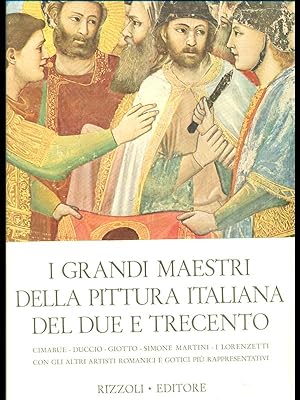 Bild des Verkufers fr I grandi maestri della pittura italiana del due e trecento. zum Verkauf von Librodifaccia