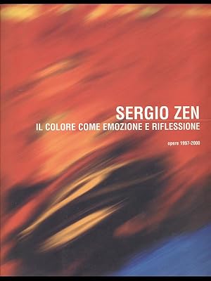 Image du vendeur pour Sergio Zen - il colore come meozione e riflessione opere 1997-2000 mis en vente par Librodifaccia