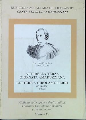 Bild des Verkufers fr Atti della terza giornata amaduzziana - Lettere a Girolamo Ferri 1759-1770. Vol IV zum Verkauf von Librodifaccia