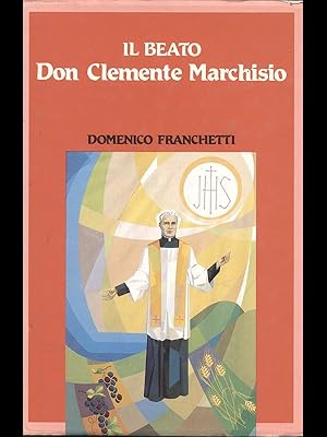 Imagen del vendedor de Il Beato Don Clemente Marchisio a la venta por Librodifaccia