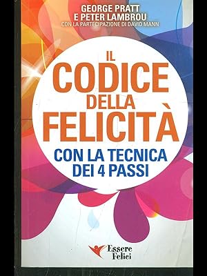 Bild des Verkufers fr Il codice della felicita' con la tecnica dei 4 passi zum Verkauf von Librodifaccia