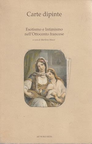 Bild des Verkufers fr Carte dipinte. Esotismo e intimismo nell'Ottocento francese zum Verkauf von Librodifaccia