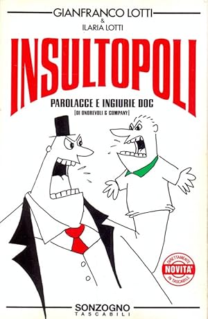 Insultopoli - Parolacce e ingiurie doc (di onorevoli & company)