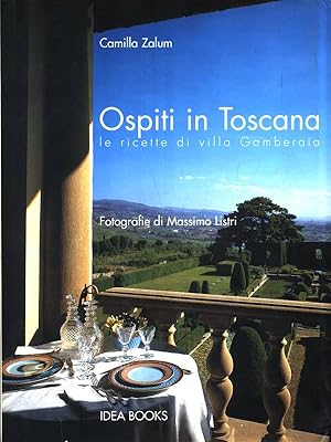 Bild des Verkufers fr Ospiti in toscana. Le ricette di Villa Gamberaia zum Verkauf von Librodifaccia