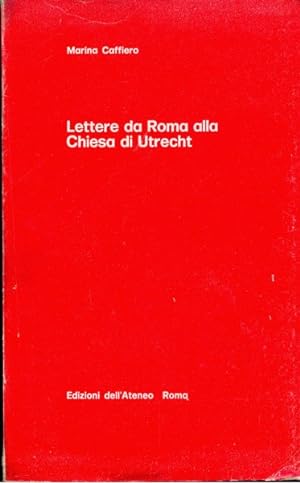 Bild des Verkufers fr Lettere da Roma alla Chiesa di Utrecht zum Verkauf von Librodifaccia