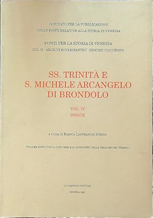 Bild des Verkufers fr Ss.Trinita' e S.Michele Arcangelo di Brondolo Vol. IV: Indice zum Verkauf von Librodifaccia