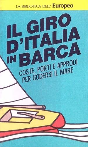Bild des Verkufers fr Il giro d'Italia in barca zum Verkauf von Librodifaccia