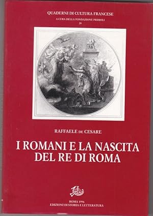 Bild des Verkufers fr I Romani e la nascita del Re di Roma. zum Verkauf von Librodifaccia