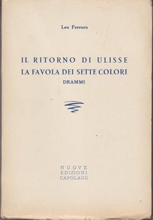 Bild des Verkufers fr Il ritorno di Ulisse. La favola dei sette colori. Drammi zum Verkauf von Librodifaccia