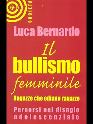 Bild des Verkufers fr Il bullismo femminile - Ragazze che odiano ragazze zum Verkauf von Librodifaccia