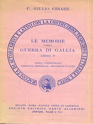 Imagen del vendedor de Le memorie sulla guerra di Gallia libro V a la venta por Librodifaccia