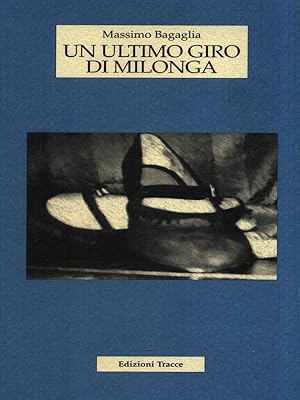 Bild des Verkufers fr Un ultimo giro di milonga zum Verkauf von Librodifaccia