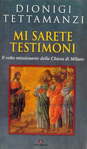 Bild des Verkufers fr Mi sarete testimoni. Il volto missionario della Chiesa di Milano zum Verkauf von Librodifaccia
