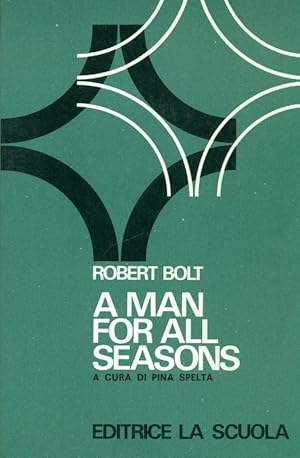 A Man for All Seasons: A Play in Two Acts by Bolt, Robert