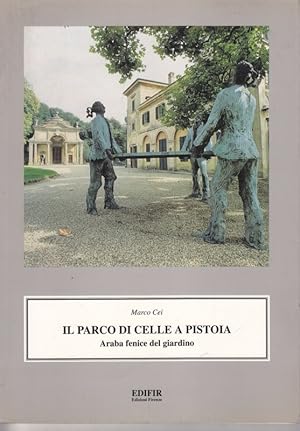 Bild des Verkufers fr Il parco di Celle a Pistoia. Araba fenice del giardino zum Verkauf von Librodifaccia