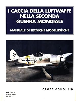 Seller image for I caccia della Luftwaffe nella Seconda Guerra Mondiale for sale by Librodifaccia