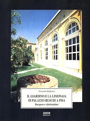 Bild des Verkufers fr Il giardino e la limonaia di palazzo Ruschi a Pisa zum Verkauf von Librodifaccia