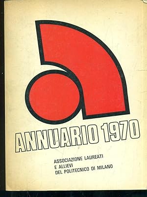 Annuario 1970 Associazione laureati e allievi del Politecnico Milano