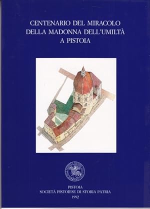 Bild des Verkufers fr Centenario del Miracolo della Madonna dell'Umilta' a Pistoia zum Verkauf von Librodifaccia