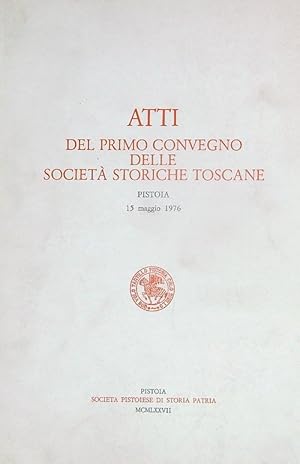 Bild des Verkufers fr Atti del Primo Convegno delle Societa' Storiche Toscane 1976 zum Verkauf von Librodifaccia