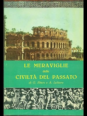 Imagen del vendedor de Le meraviglie delle civilta' del passato a la venta por Librodifaccia