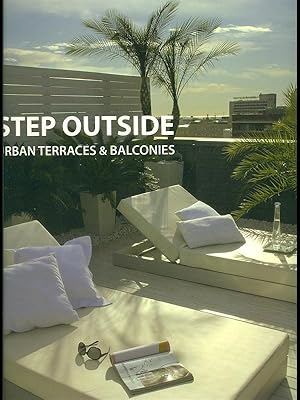 Seller image for Step outside urban terraces & balconies for sale by Librodifaccia