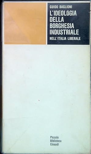 Image du vendeur pour L'ideologia della borghesia industriale mis en vente par Librodifaccia