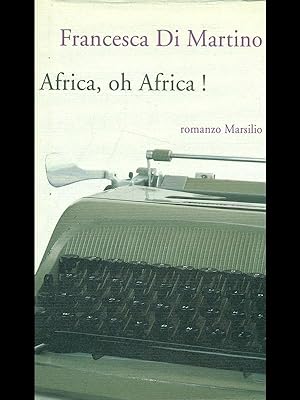Bild des Verkufers fr Africa, oh Africa! zum Verkauf von Librodifaccia