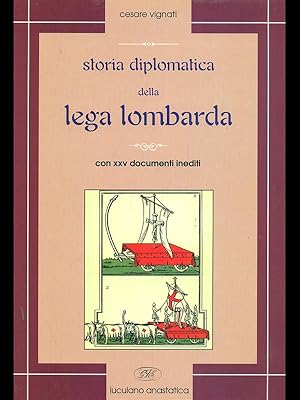 Bild des Verkufers fr Storia diplomatica della Lega Lombarda zum Verkauf von Librodifaccia