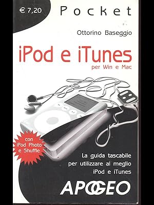 Ipod e iTunes. La guida tascabile per utilizzare al meglio iPod e iTunes