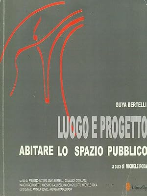 Seller image for Guya Bertelli - Luogo e progetto for sale by Librodifaccia