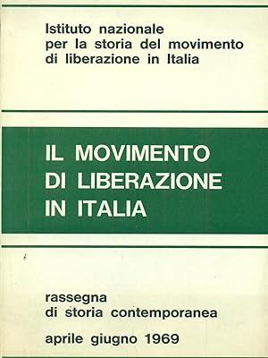 Il movimento di liberazione in Italia anno XXI fasc 2 Aprile-giugno 1969