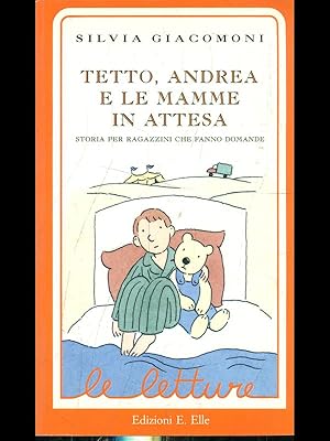 Imagen del vendedor de Tetto, andrea e le mamme in attesa a la venta por Librodifaccia