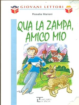 Bild des Verkufers fr Qua la zampa, amico mio zum Verkauf von Librodifaccia