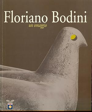 Bild des Verkufers fr Floriano Bodini un omaggio zum Verkauf von Librodifaccia