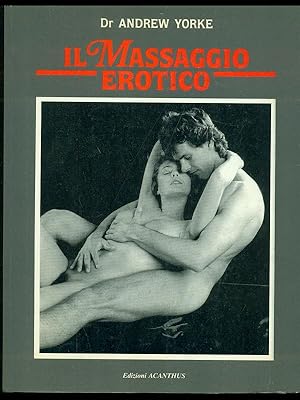 Bild des Verkufers fr Il massaggio erotico zum Verkauf von Librodifaccia
