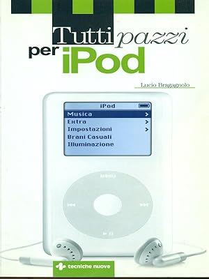 Bild des Verkufers fr Tutti pazzi per l'iPod zum Verkauf von Librodifaccia