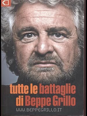 Bild des Verkufers fr Tutte le battaglie di Beppe Grillo zum Verkauf von Librodifaccia