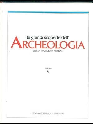 Le grandi scoperte dell'Archeologia 5