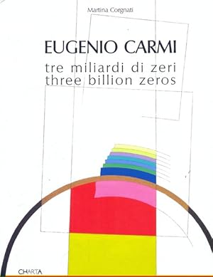 Bild des Verkufers fr Eugenio Carmi tre miliardi di zeri zum Verkauf von Librodifaccia