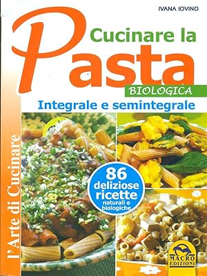 Immagine del venditore per Cucinare la pasta biologica venduto da Librodifaccia