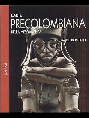 Bild des Verkufers fr L'arte precolombiana della mesoamerica zum Verkauf von Librodifaccia