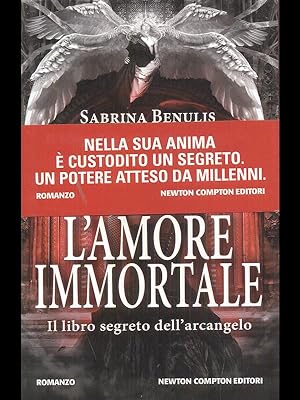 Bild des Verkufers fr L'amore immortale - Il libro segreto dell'arcangelo zum Verkauf von Librodifaccia