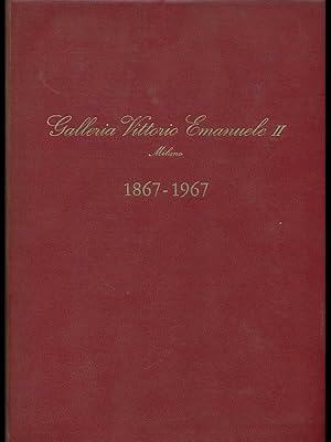 Imagen del vendedor de Galleria vittorio emanuele II Milano 1867-1967 a la venta por Librodifaccia