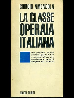 Bild des Verkufers fr La classe operaia italiana zum Verkauf von Librodifaccia