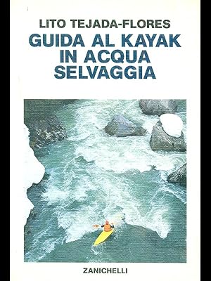 Bild des Verkufers fr Guida al kayak in acqua selvaggia zum Verkauf von Librodifaccia