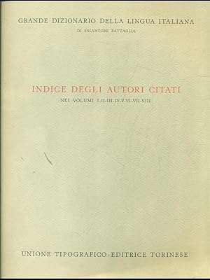 Indice degli autori citati nei vol. I/VIII - Grande Dizionario della Lingua Italiana