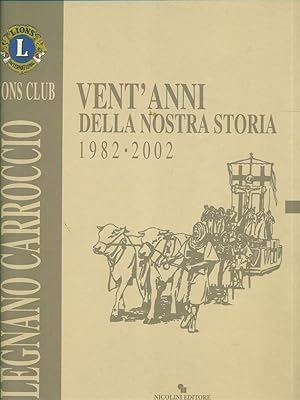 Bild des Verkufers fr Vent'anni della nostra storia 1982-2002 Legnano Carroccio zum Verkauf von Librodifaccia