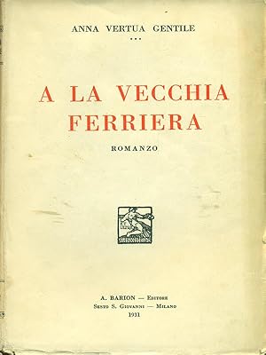 Immagine del venditore per A la vecchia ferriera venduto da Librodifaccia