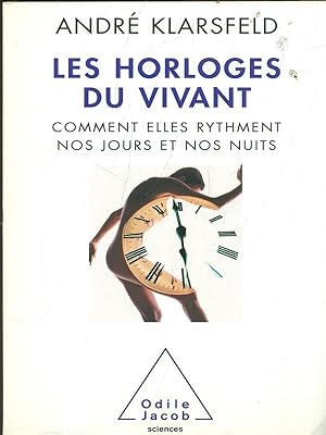 Bild des Verkufers fr Les horloges du vivant zum Verkauf von Librodifaccia